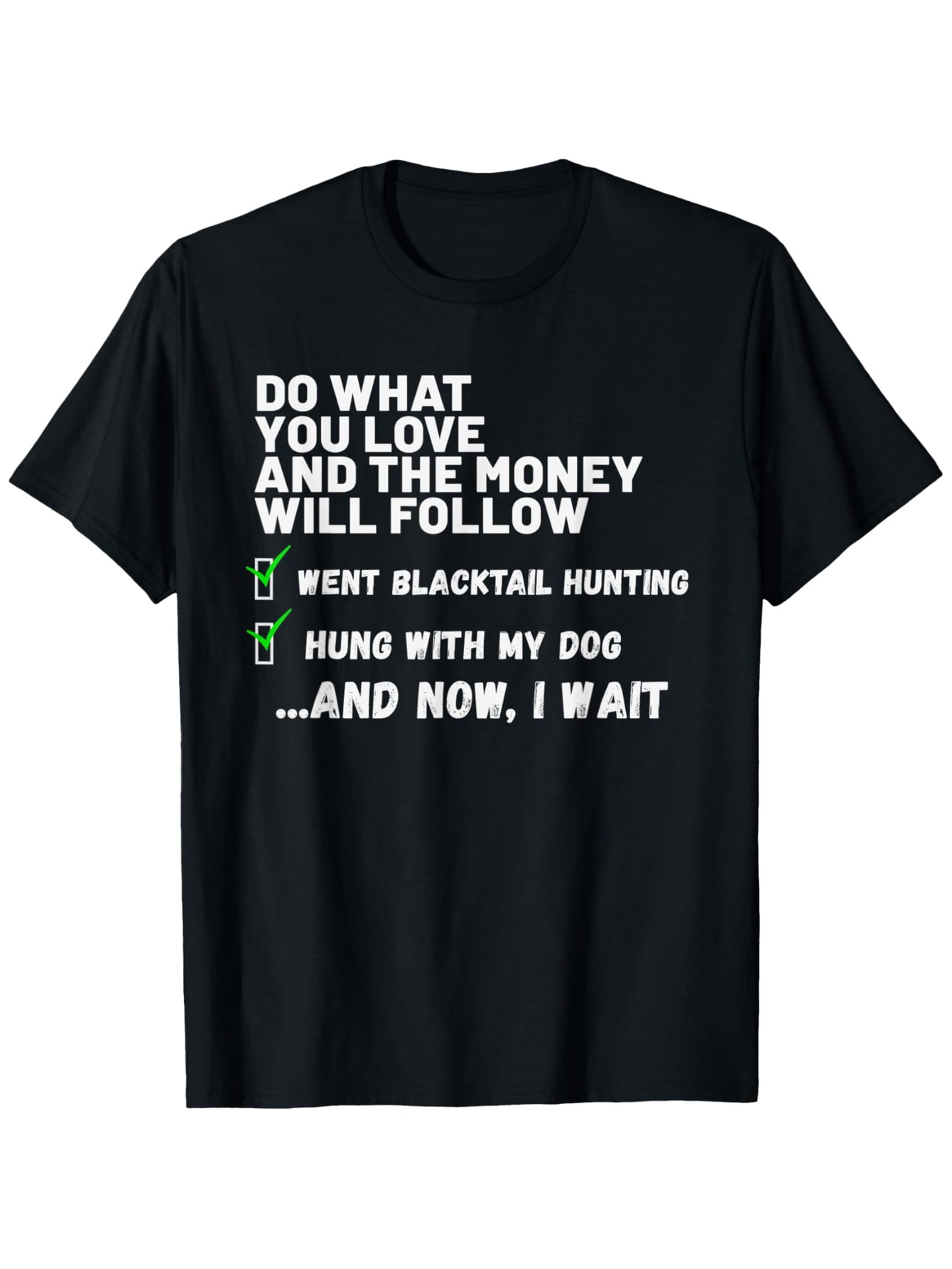 Men's Graphic T-Shirt Do What You Love Money Will Follow Camping With My Dog Hunting Shirt