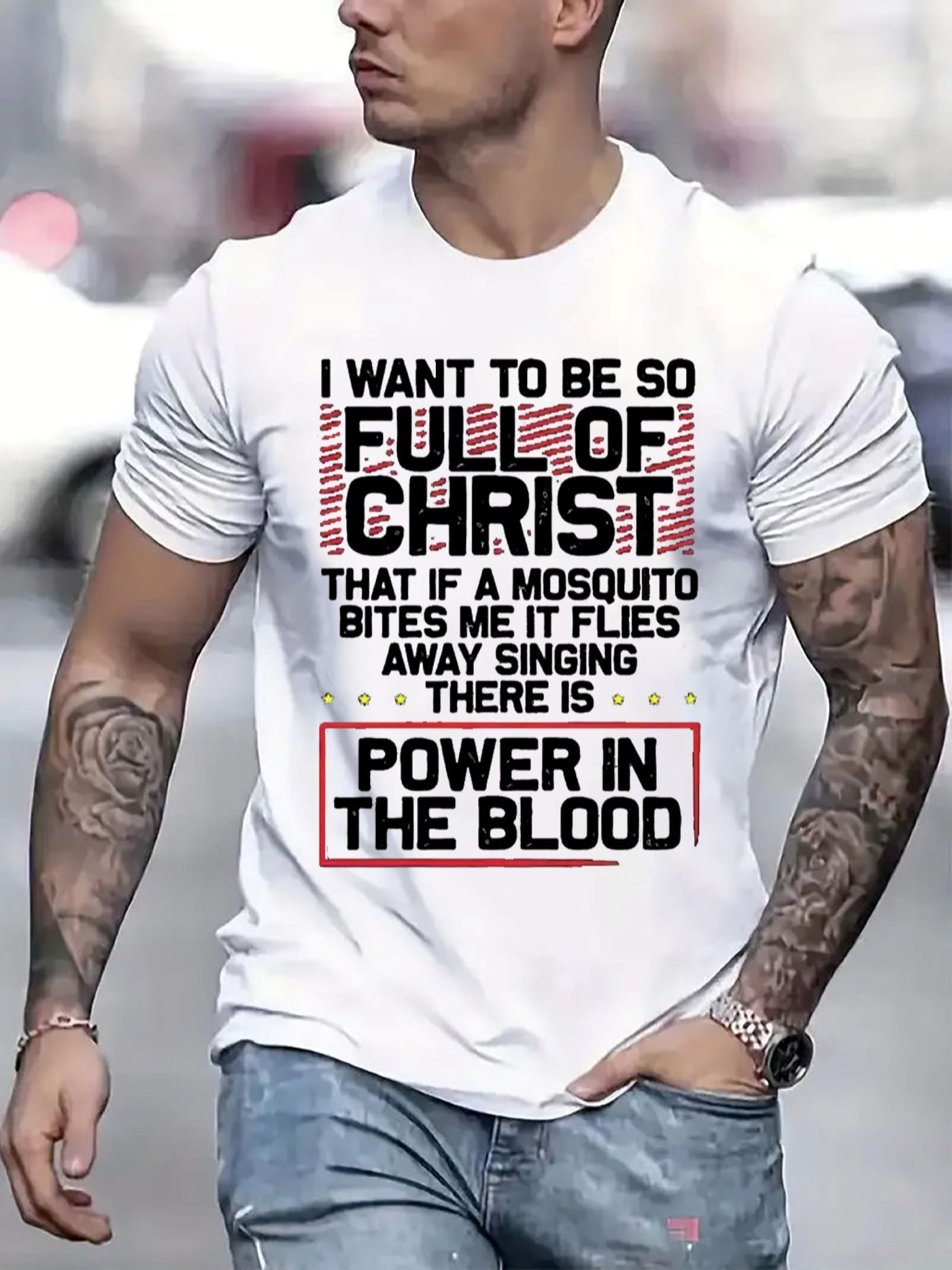 Men's Graphic T-Shirt I Want To Be So Full Of Christ Power In The Blood Mosquito Bites Away Singing