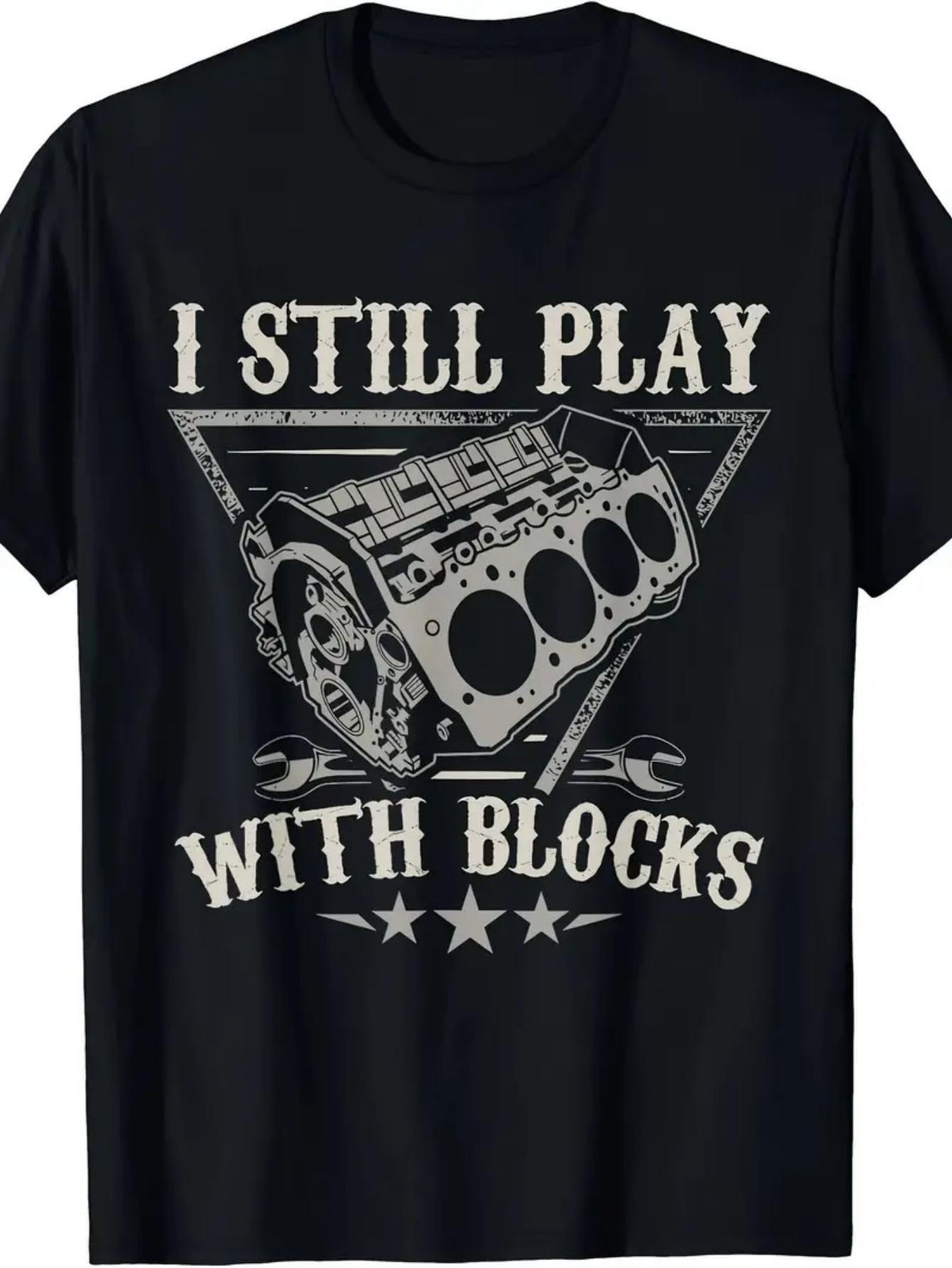 Men's Graphic T-Shirt I Still Play With Blocks Vintage Grunge Engine Surrounded By Star Accents