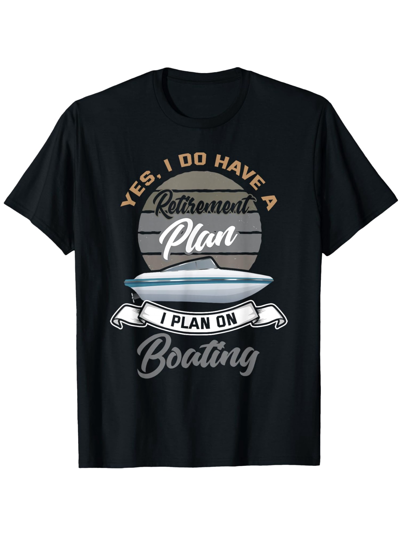 Men's Graphic T-Shirt Yes I Do Have A Retirement Plan With Sunset And Sailing Boat