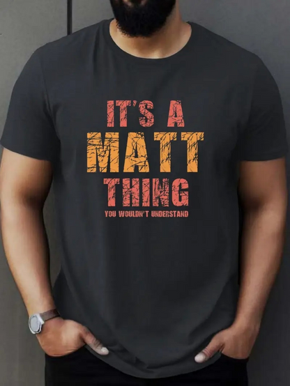 Men's Graphic T-Shirt Its A Matt Thing Bold Distressed Lettering On Black Cotton Tshirt