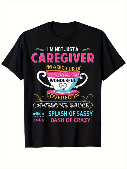 Men's Graphic T-Shirt Not Just Caregiver Colorful Lettering With Teacup And Saucy Decorative Swirls Shirt