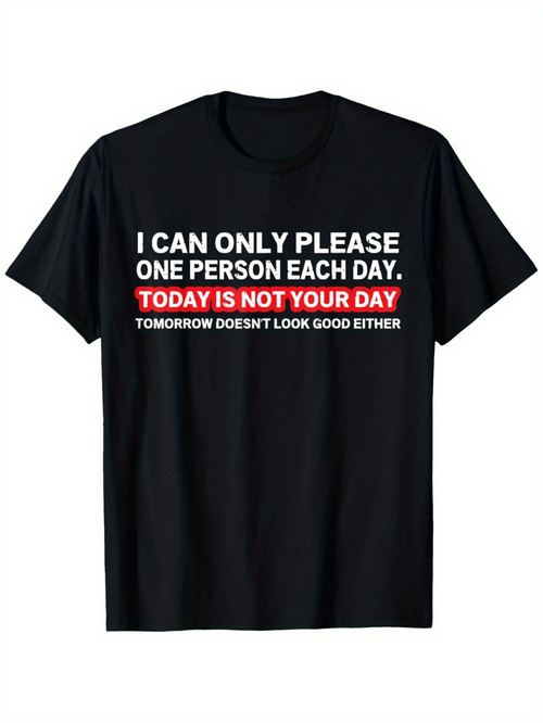Men's Graphic T-Shirt I Can Only Please One Person Each Day White Bold Font Black T Shirt