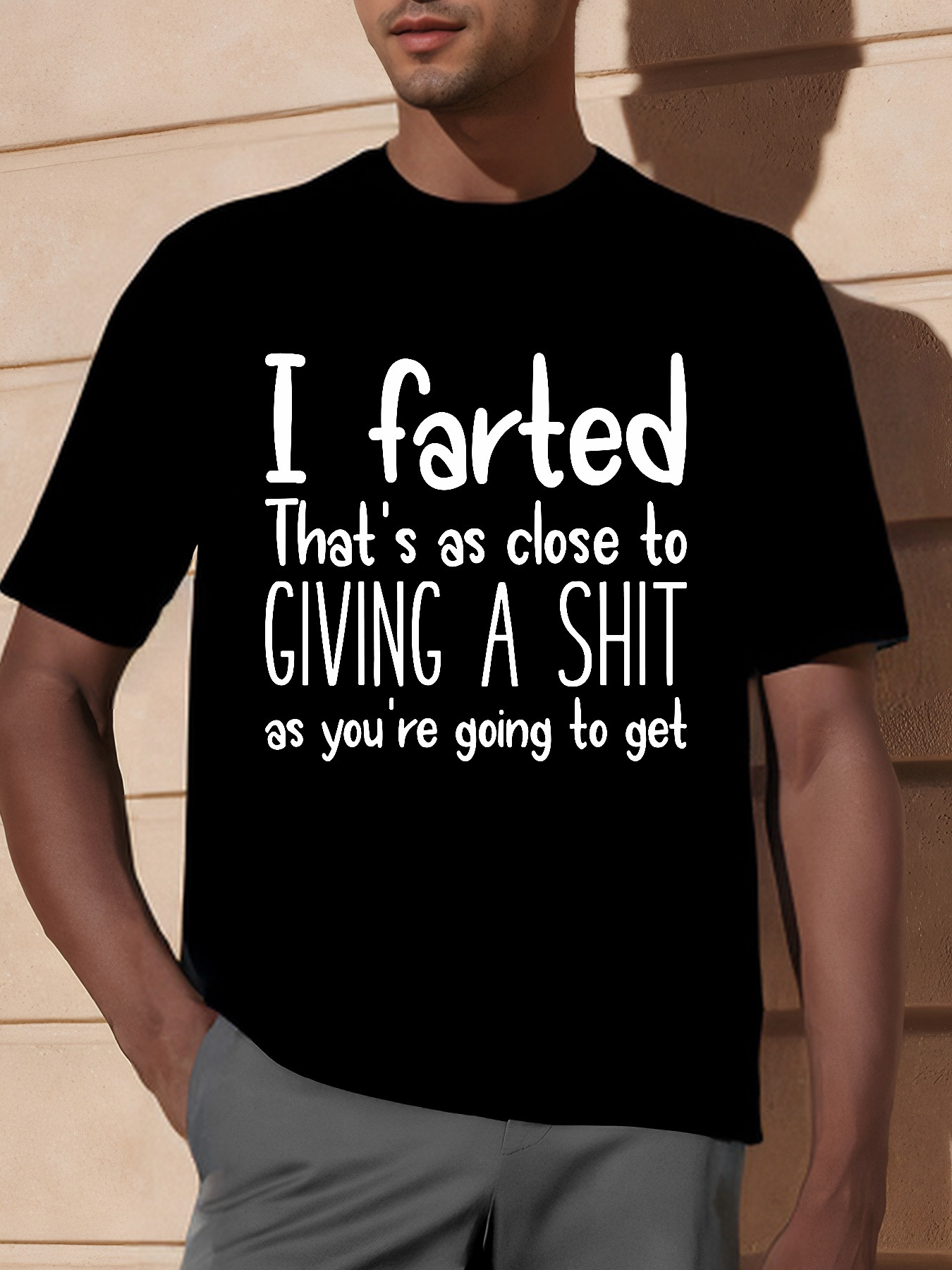Men's Graphic T-Shirt I Farted Thats As Close To Giving A Shit As Youre Going To Get Statement Text