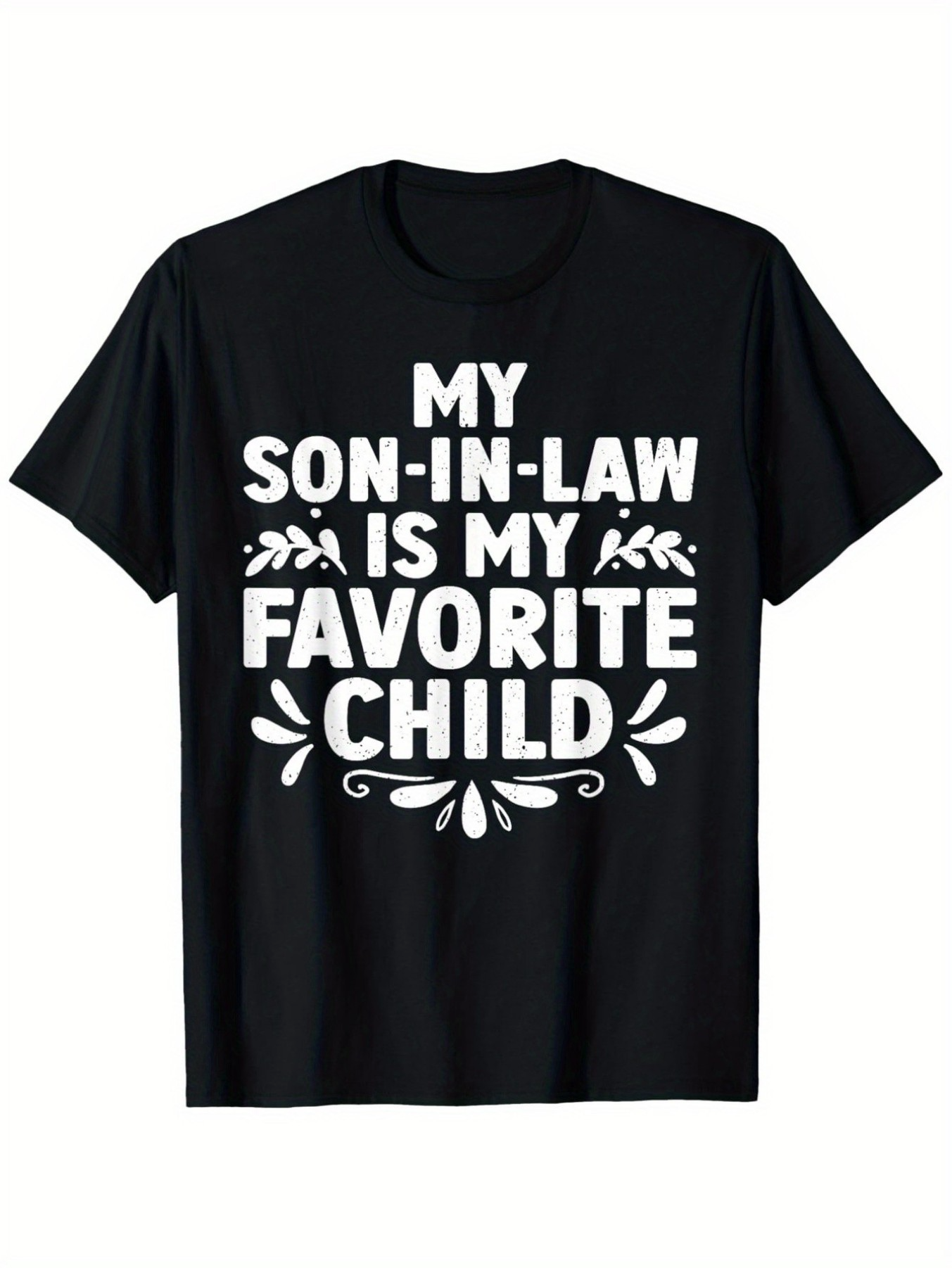 Men's Graphic T-Shirt My Son In Law Is My Favorite Child Surrounded By Playful Decorative White Floral Elements Shirt