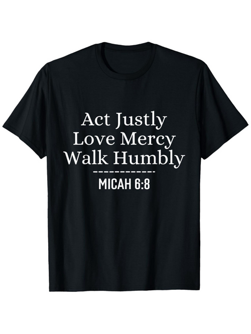 Men's Graphic T-Shirt Act Justly Love Mercy Walk Humbly With Inspirational Faithful Verse