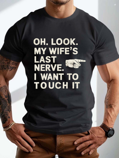 Men's Graphic T-Shirt Oh Look My Wifes Last Nerve I Want To Touch It Playful Hand Sketch With Bold Lettering Statement
