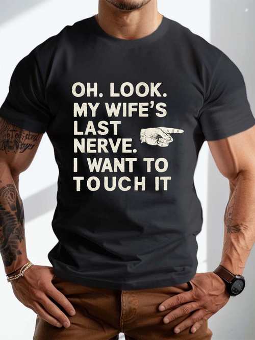 Men's Graphic T-Shirt Oh Look My Wifes Last Nerve I Want To Touch It Playful Hand Sketch With Bold Lettering Statement