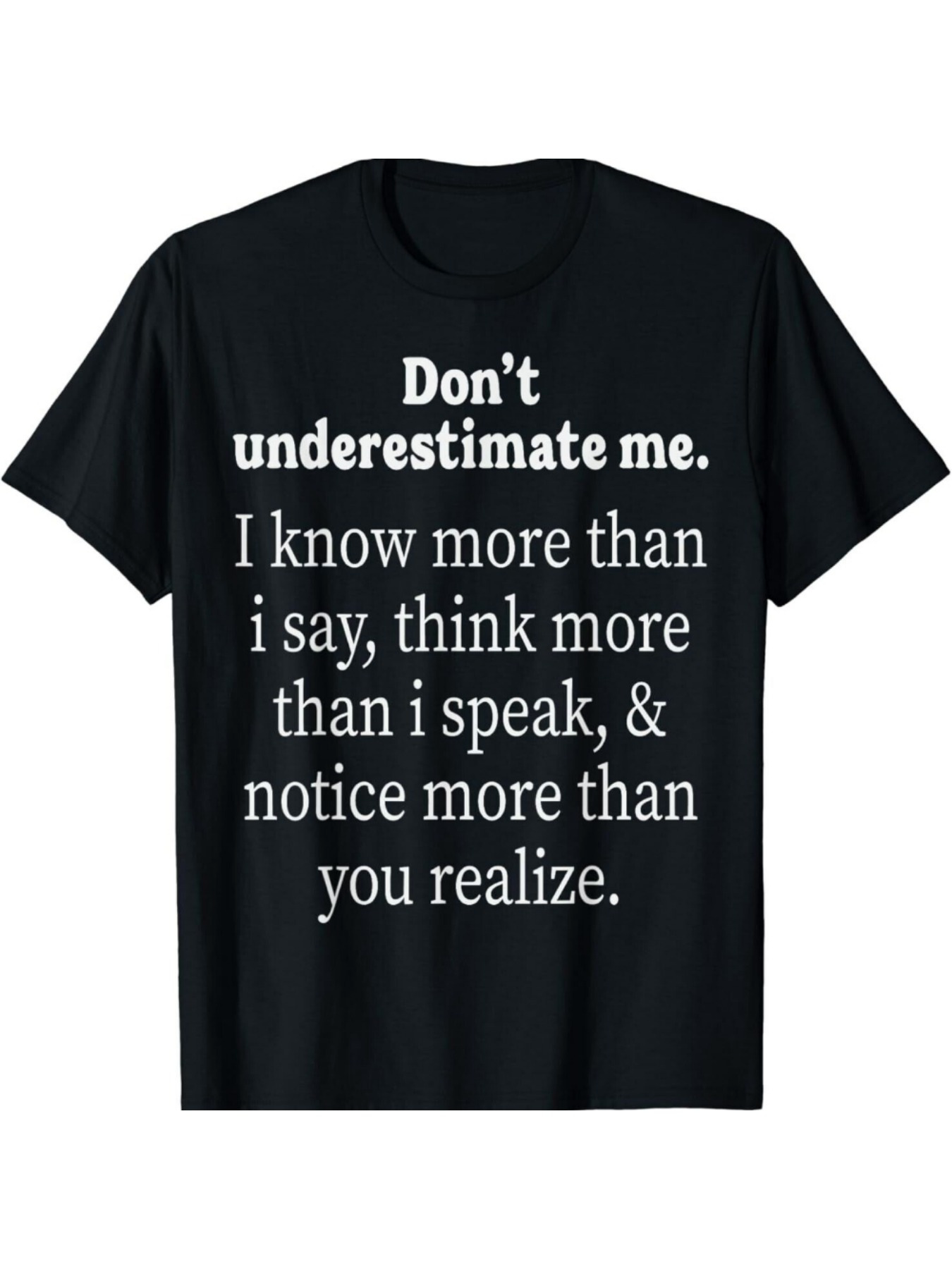 Men's Graphic T-Shirt Dont Underestimate Me Bold Statement Quote On Black T Shirt