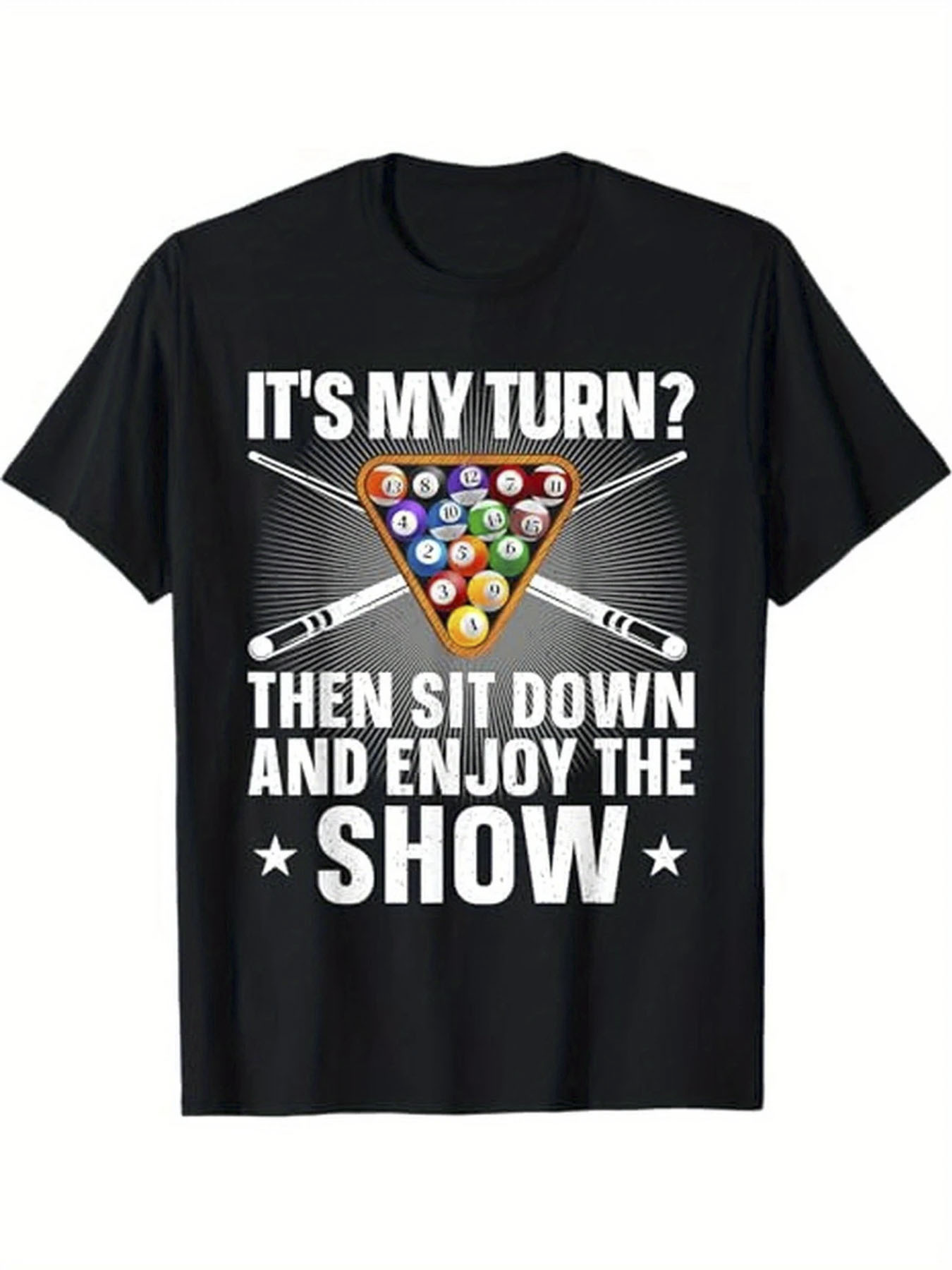 Men's Graphic T-Shirt Its My Turn Then Sit Down And Enjoy The Show With Colorful Pool Balls