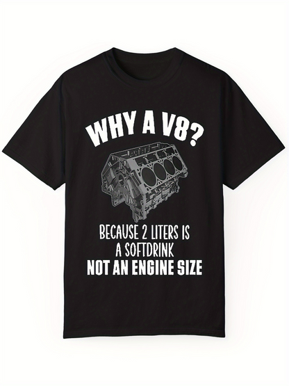 Men's Graphic T-Shirt Why A V8 Because Two Liters Is A Softdrink Engine Block