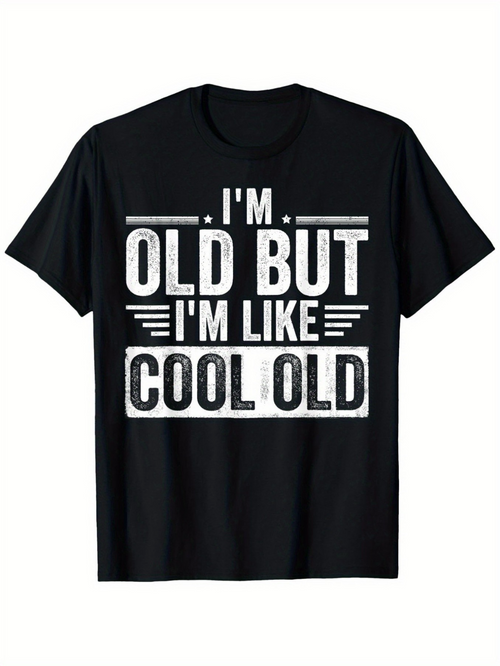 Men's Graphic T-Shirt Im Old But Im Like Cool Old Bold White Slogan On Black Cotton Shirt