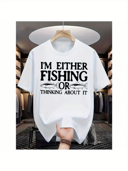 Men's Graphic T-Shirt Im Either Fishing Or Thinking About It With Bold Serif Typography Fish