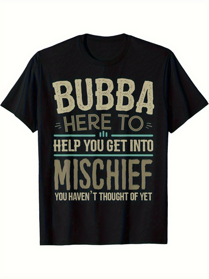 Men's Graphic T-Shirt Bubba Here To Help You Get Into Mischief Statement Tee