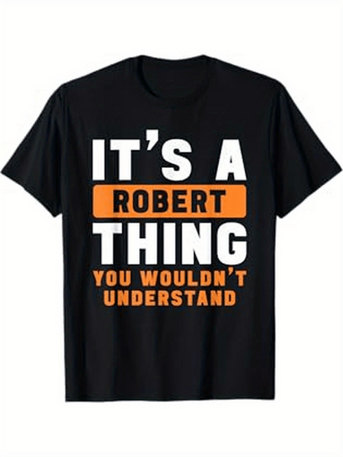 Men's Graphic T-Shirt Its A Robert Thing You Wouldnt Understand Bold Statement Text T Shirt