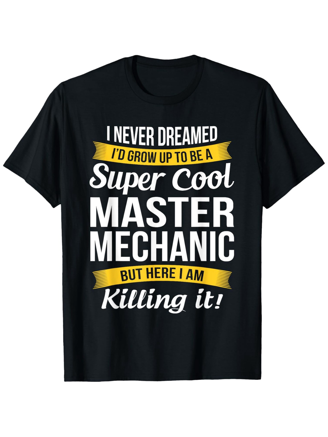 Men's Graphic T-Shirt Super Cool Master Mechanic Killing It Bold Lettered Slogan T Shirt