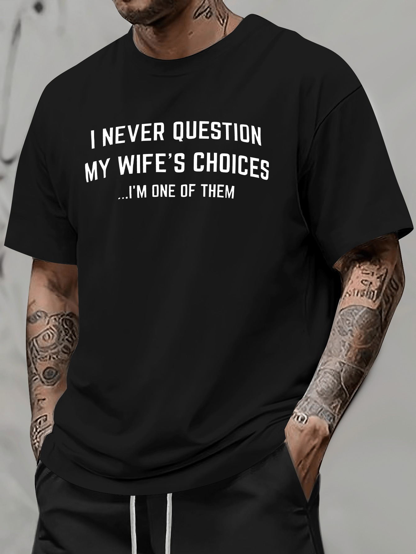 Men's Graphic T-Shirt I Never Question My Wifes Choices Statement Typography Black T Shirt