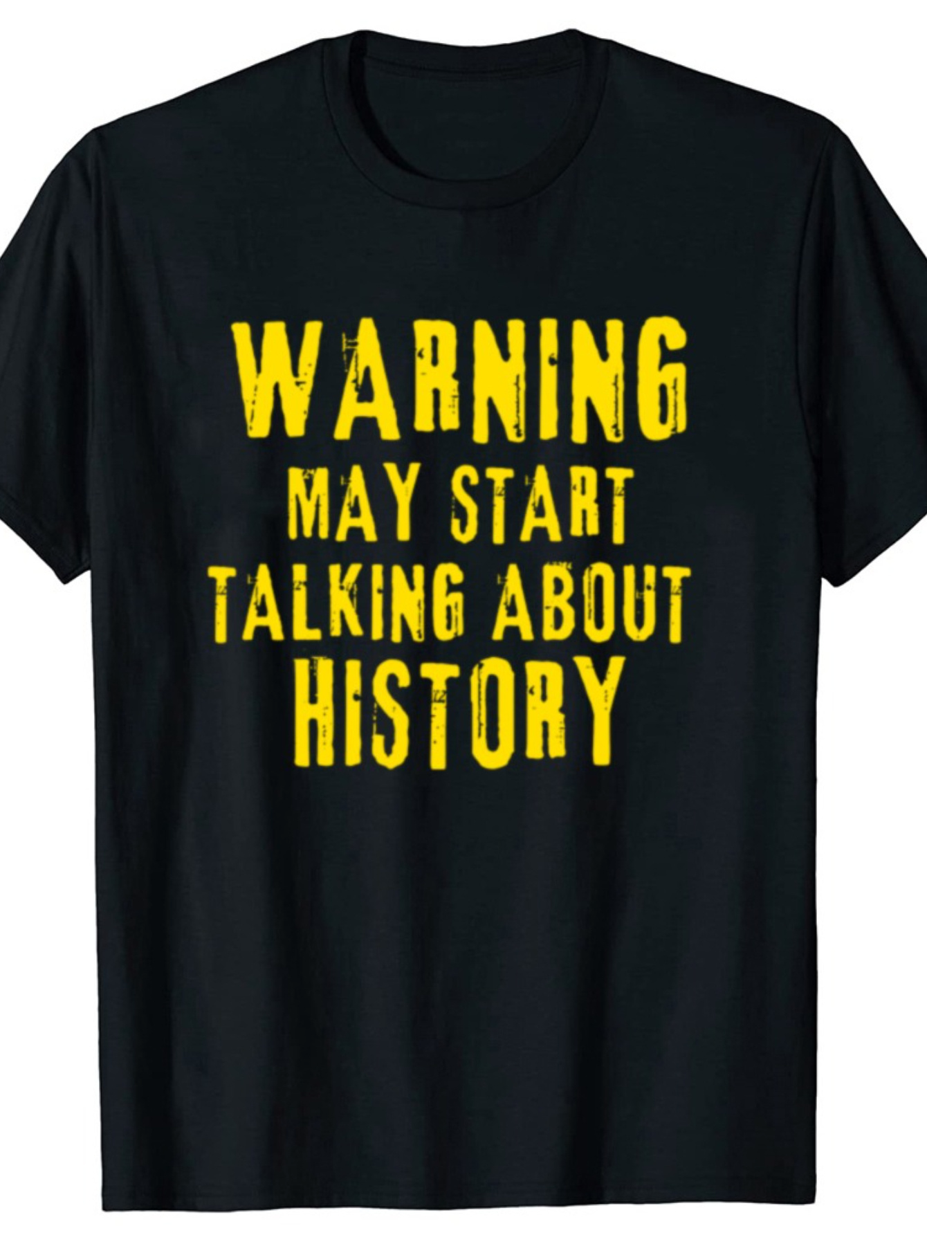Men's Graphic T-Shirt Warning May Start Talking About History Bold Yellow Letters Black Shirt