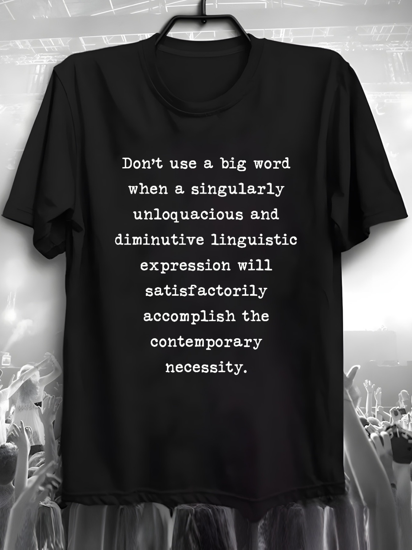 Men's Graphic T-Shirt Dont Use A Big Word When A Short Expression Satisfactorily Accomplishes Contemporary Necessity