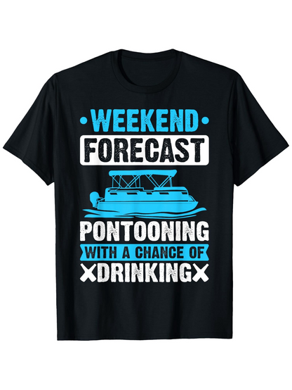 Men's Graphic T-Shirt Weekend Forecast Pontooning And Drinking On Calm Blue Water Pontoon Boat