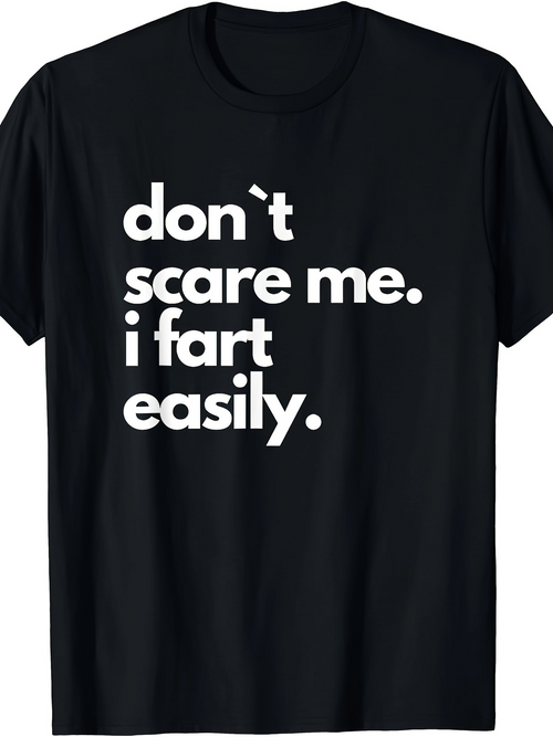 Men's Graphic T-Shirt Dont Scare Me I Fart Easily Minimalist Bold Lettering Quote