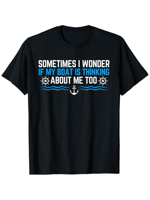 Men's Graphic T-Shirt Sometimes I Wonder My Boat Is Thinking About Me Too Nautical Anchor Wheel T Shirt