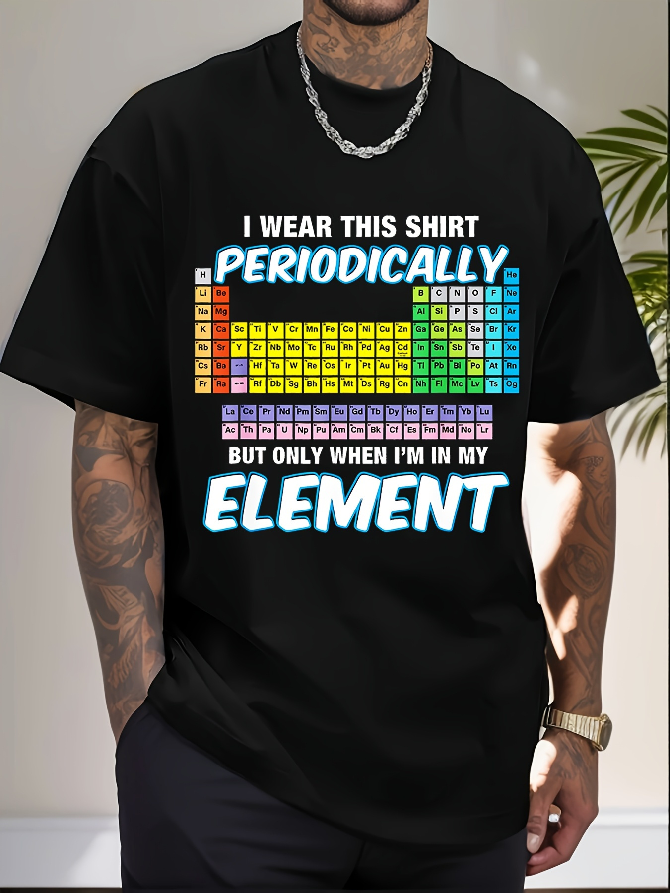 Men's Graphic T-Shirt I Wear This Shirt Periodically With Colorful Periodic Table Graphic Element