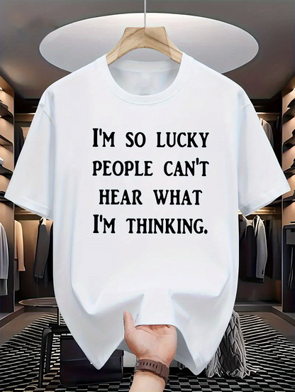 Men's Graphic T-Shirt Im So Lucky People Cant Hear What Im Thinking Clean Minimal White Statement Shirt