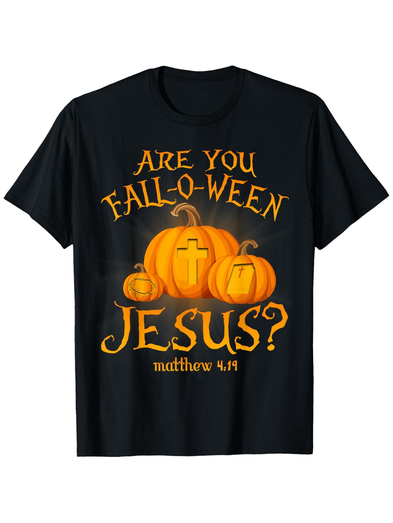 Men's Graphic T-Shirt Are You Fall O Ween Jesus Pumpkins With Glowing Cross Surrounded By Scripture