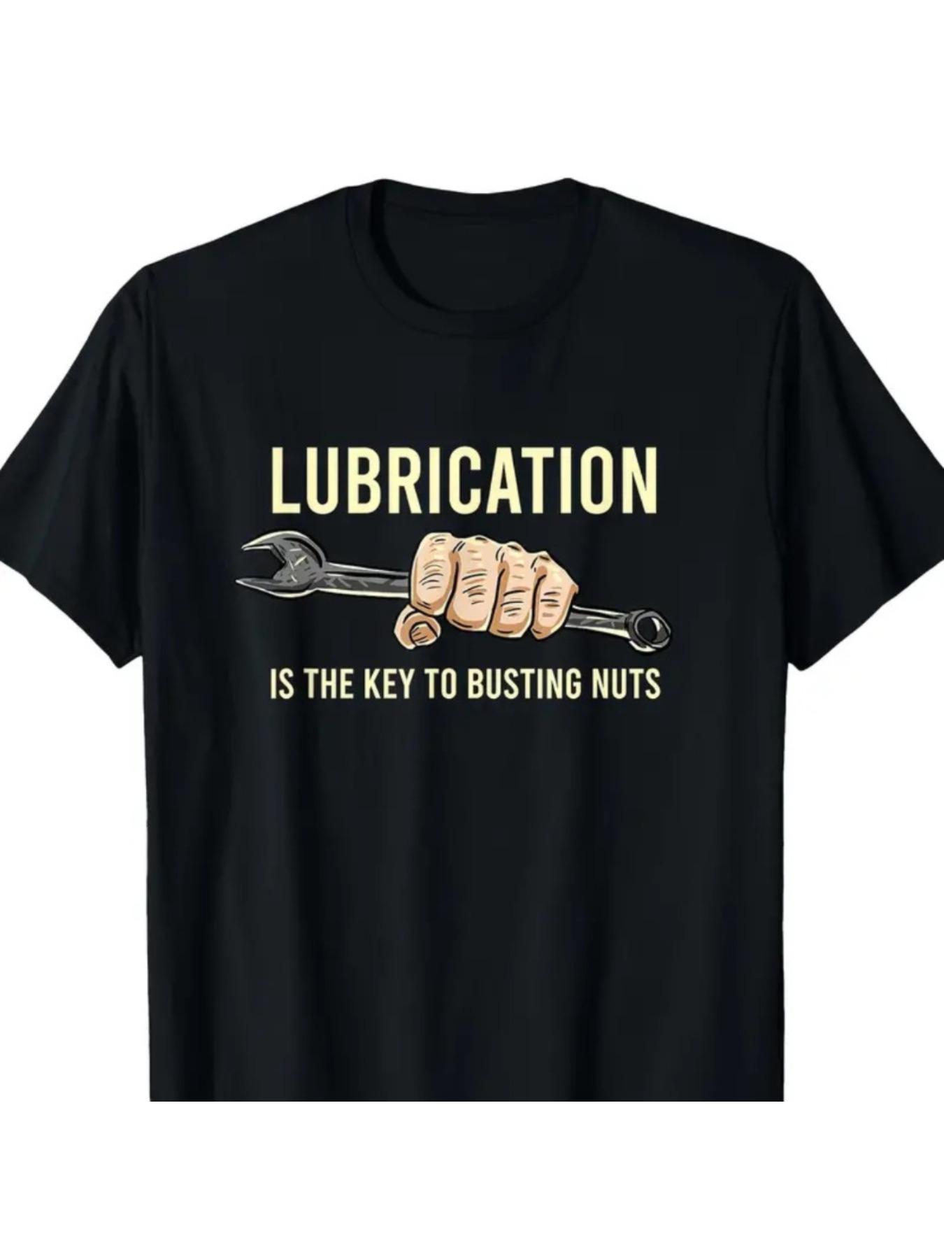 Men's Graphic T-Shirt Lubrication Is The Key To Busting Nuts Humor Wrench Design T Shirt