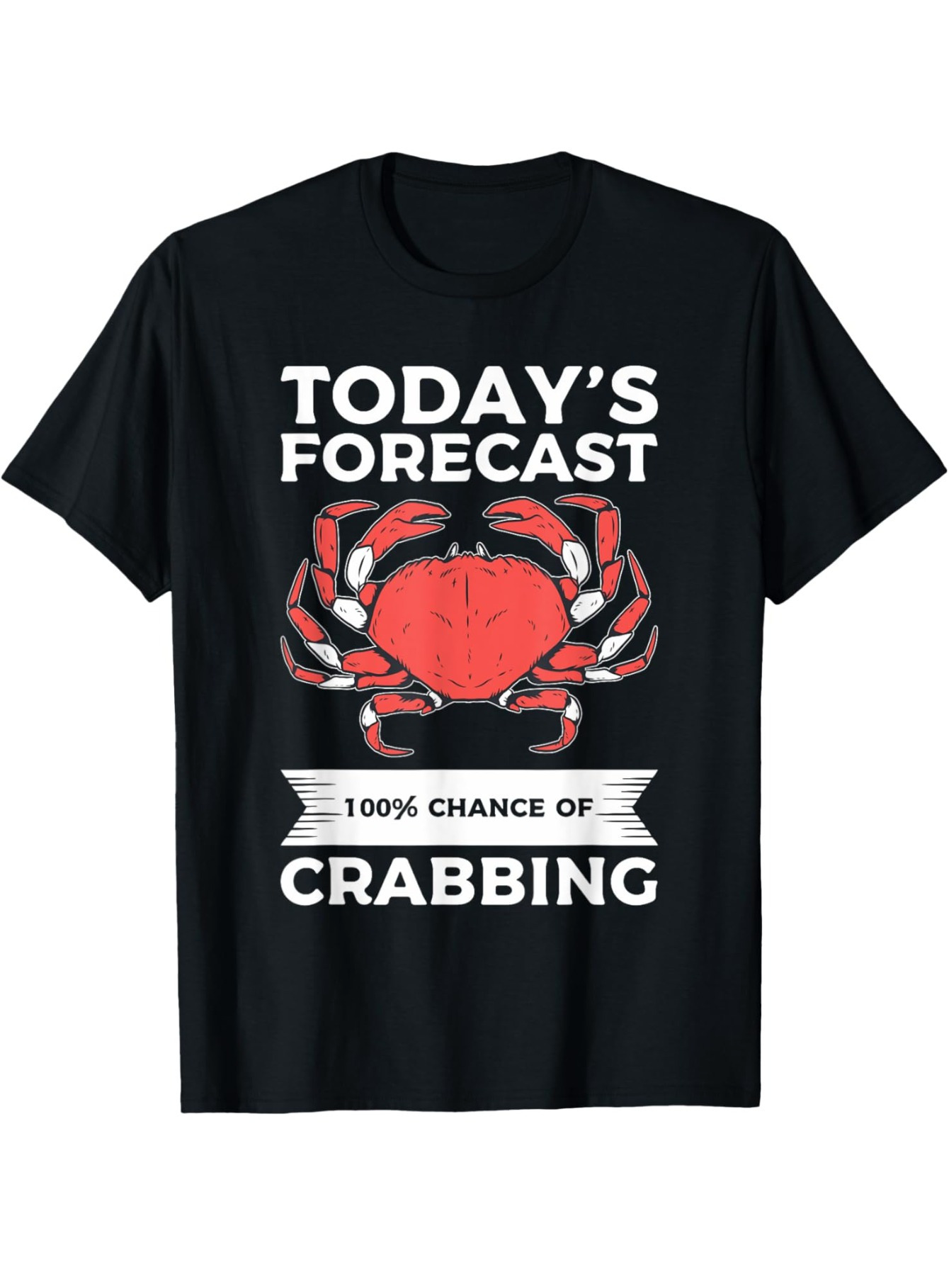 Men's Graphic T-Shirt Todays Forecast Red Crab With Strong Pinchers And Banner Crabbing