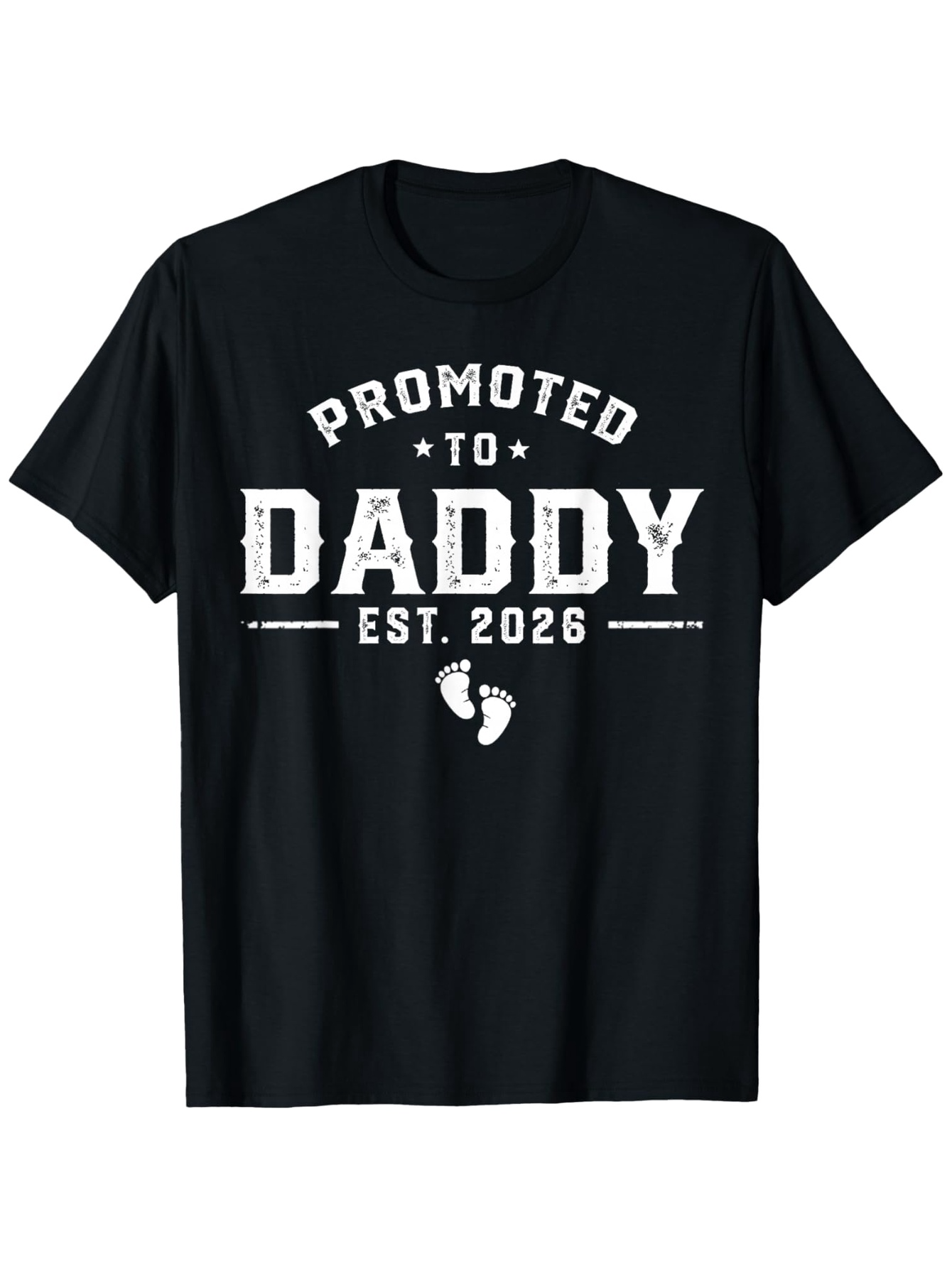 Men's Graphic T-Shirt Promoted To Daddy Est 2026 Typography Design With Baby Footprints Daddy