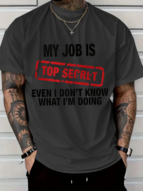 Men's Graphic T-Shirt My Job Is Top Secret Red Stamped Bold Letters On Black Classic T Shirt