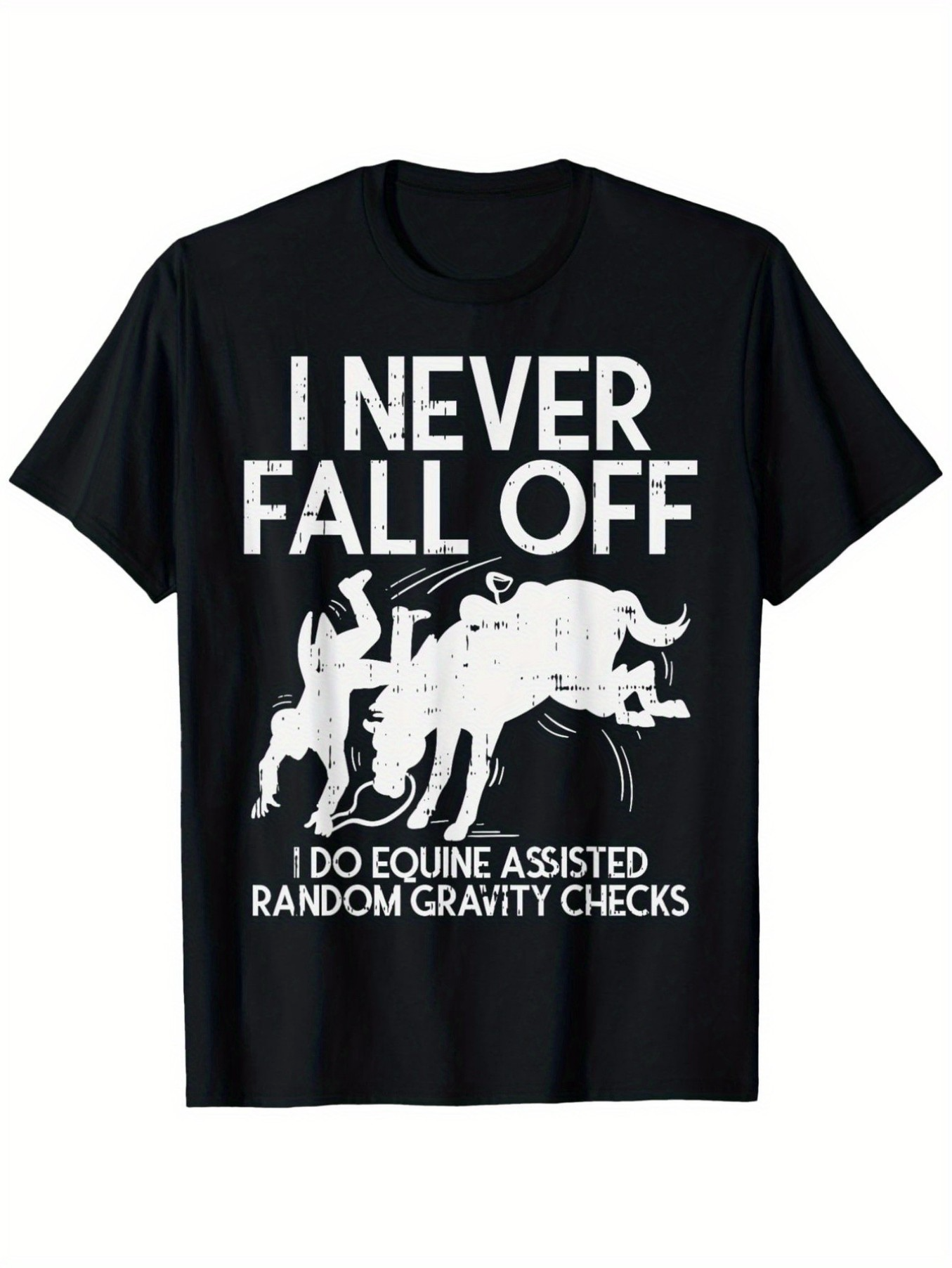 Men's Graphic T-Shirt I Never Fall Off Gravity Checks With Horses Equestrian Rider