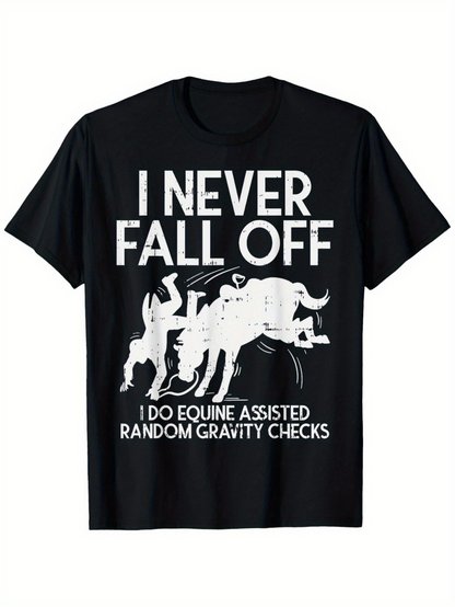 Men's Graphic T-Shirt I Never Fall Off Gravity Checks With Horses Equestrian Rider