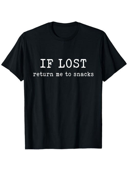 Men's Graphic T-Shirt If Lost Return Me To Snacks Bold White Lettering On Classic Black T Shirt