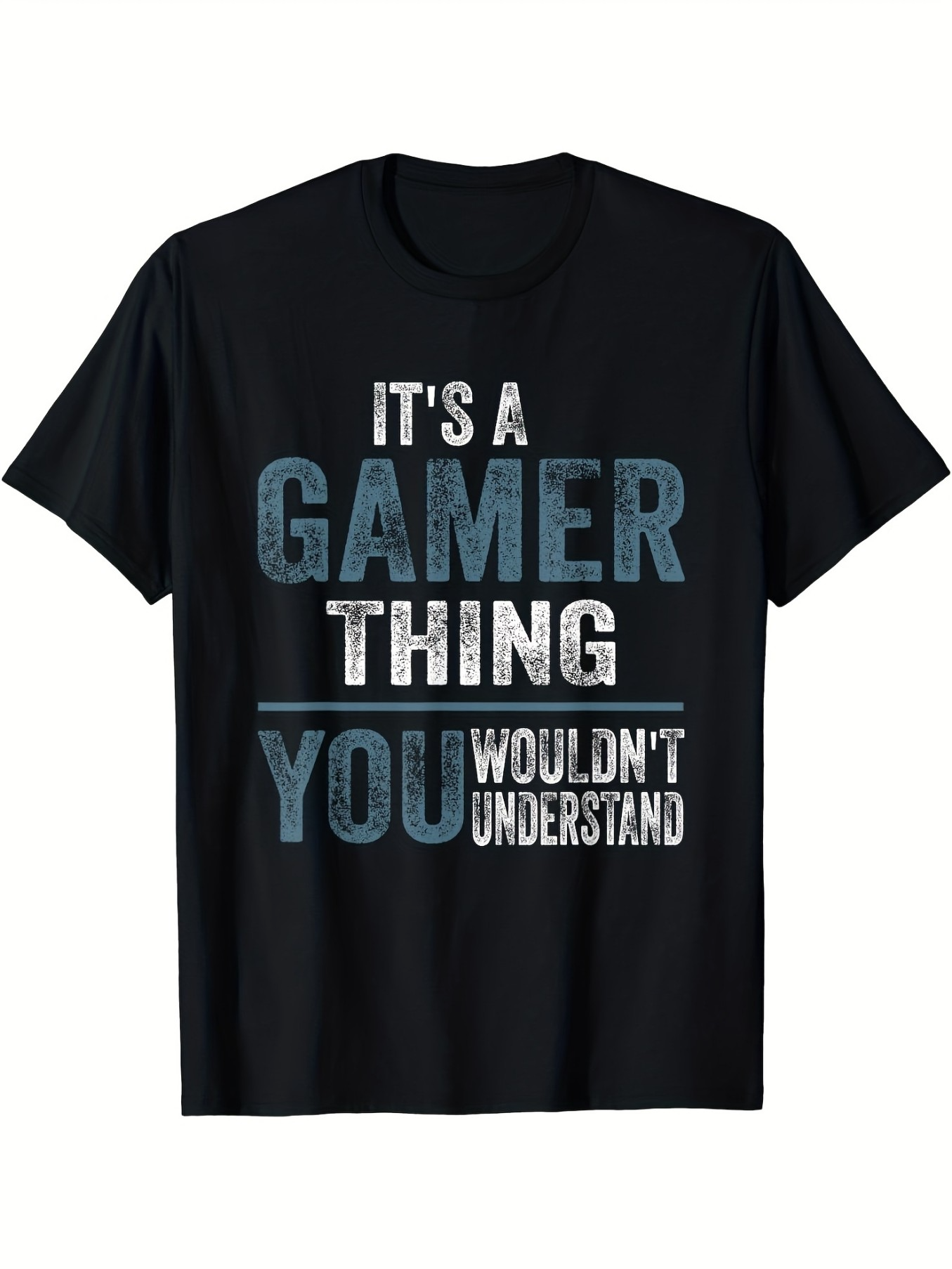 Men's Graphic T-Shirt Its A Gamer Thing You Wouldnt Understand Block Letter Slogan T Shirt