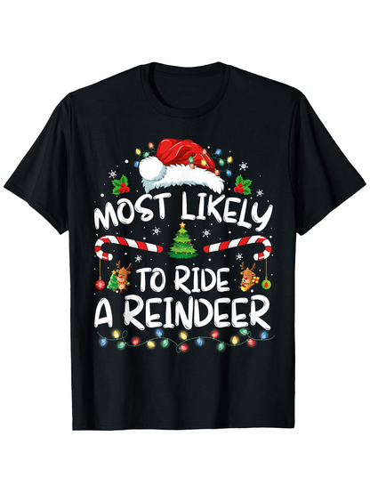 Men's Graphic T-Shirt Most Likely To Ride A Reindeer With Candy Canes Snowflakes Gingerbread And Santa Hat Reindeer
