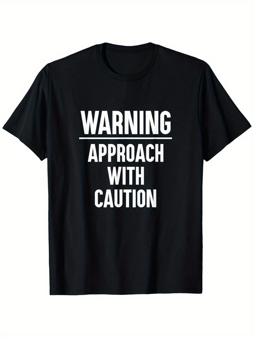 Men's Graphic T-Shirt Warning Approach With Caution Bold White Sans Serif Letters T Shirt