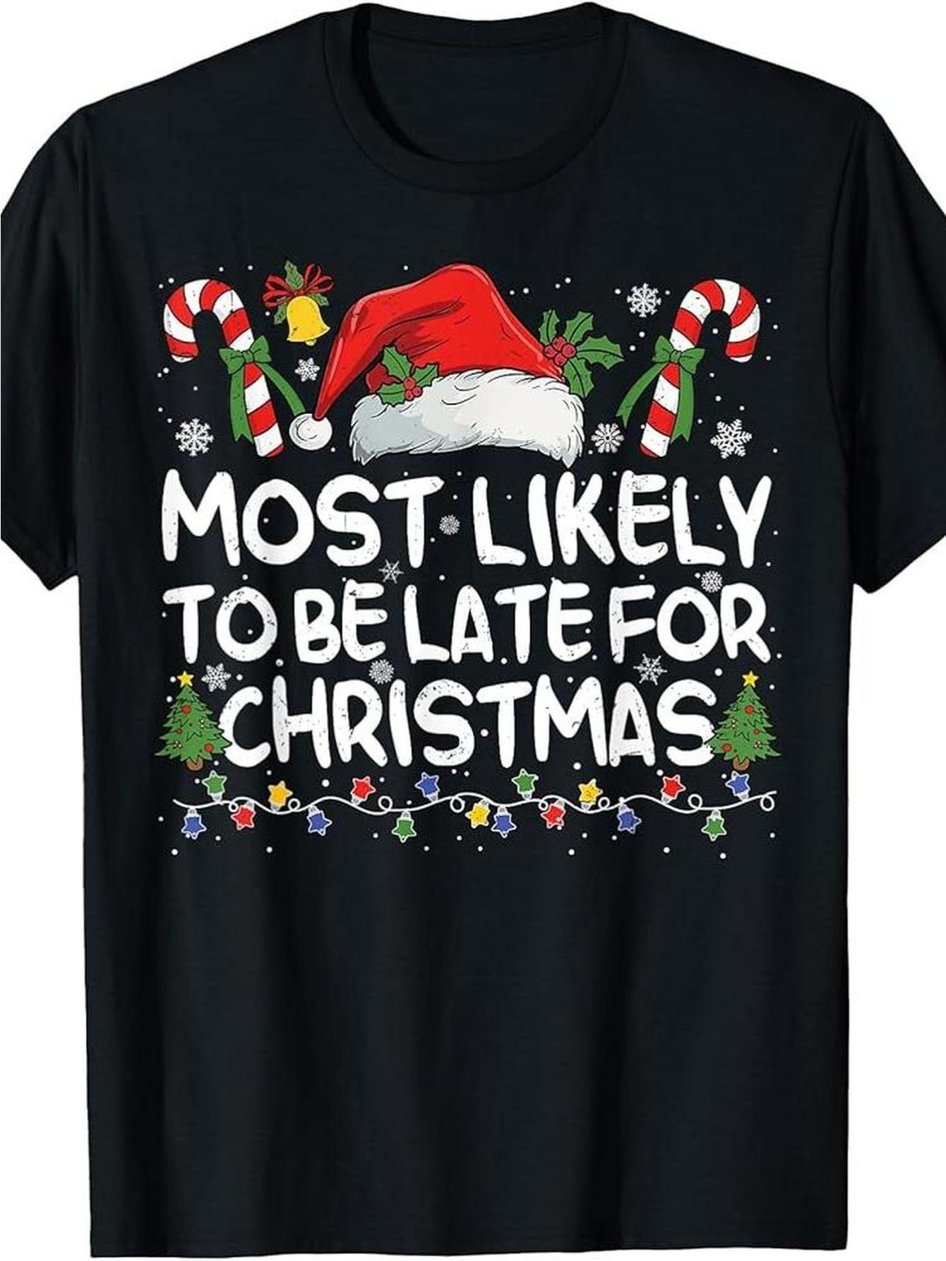 Men's Graphic T-Shirt Most Likely To Be Late For Christmas Festive Candy Canes Santa Hat Snowflakes Garland Christmas Trees