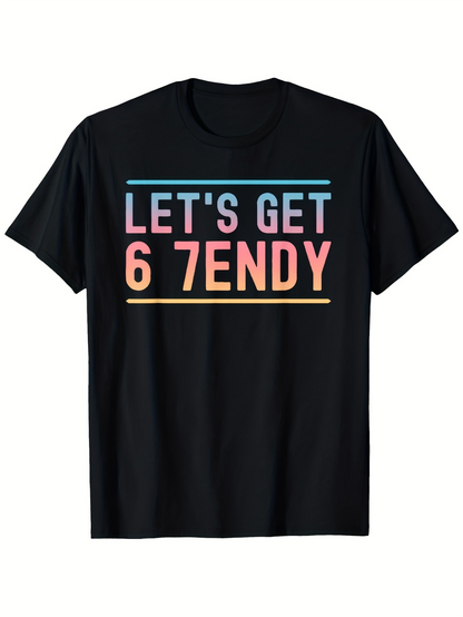 Men's Graphic T-Shirt Lets Get 6 7endy Colorful Block Letters With Straight Line Graphic Text Tee