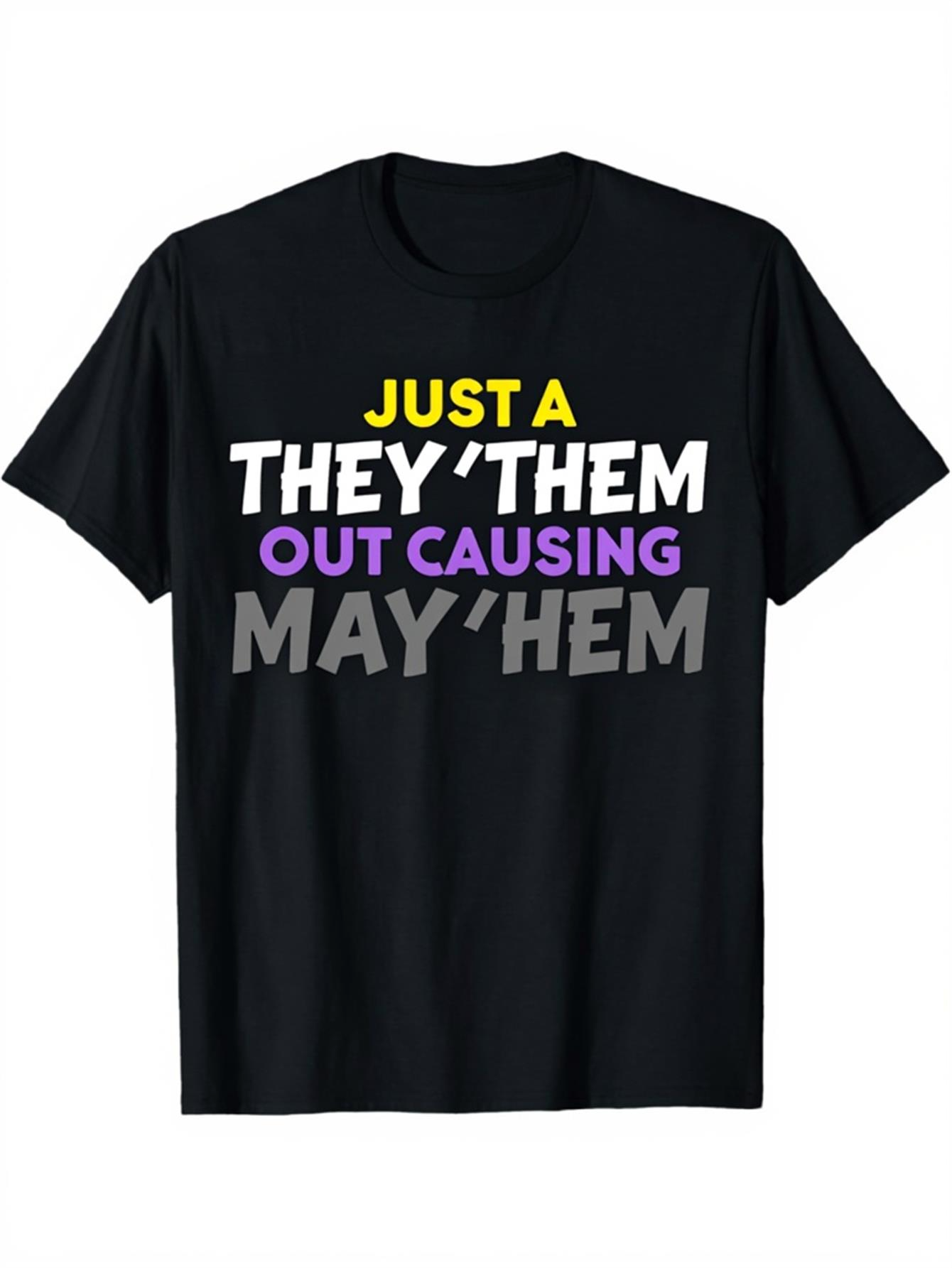 Men's Graphic T-Shirt Just A They Them Out Causing Mayhem Typography Shirt