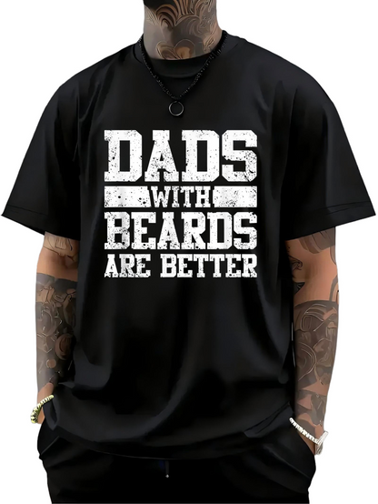 Men's Graphic T-Shirt Dads With Beards Are Better Distressed Bold Quotes Urban T Shirt