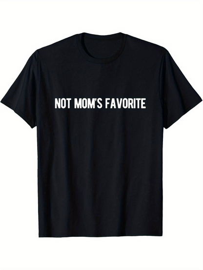 Men's Graphic T-Shirt Not Moms Favorite Bold White Text Statement Shirt