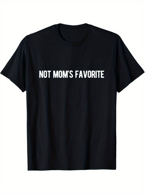 Men's Graphic T-Shirt Not Moms Favorite Bold White Text Statement Shirt