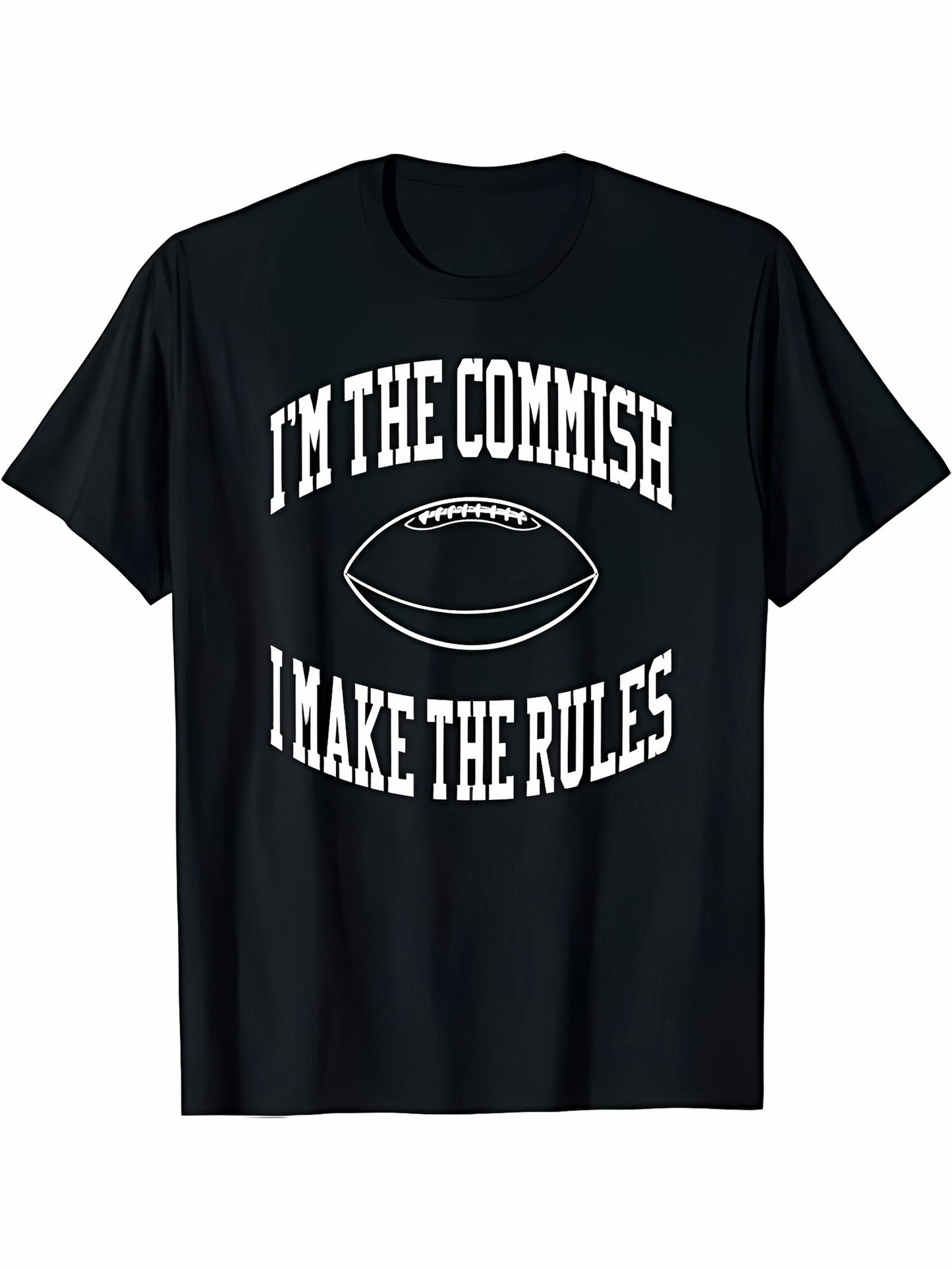 Men's Graphic T-Shirt Im The Commish I Make The Rules Vintage Football On Solid Black T Shirt