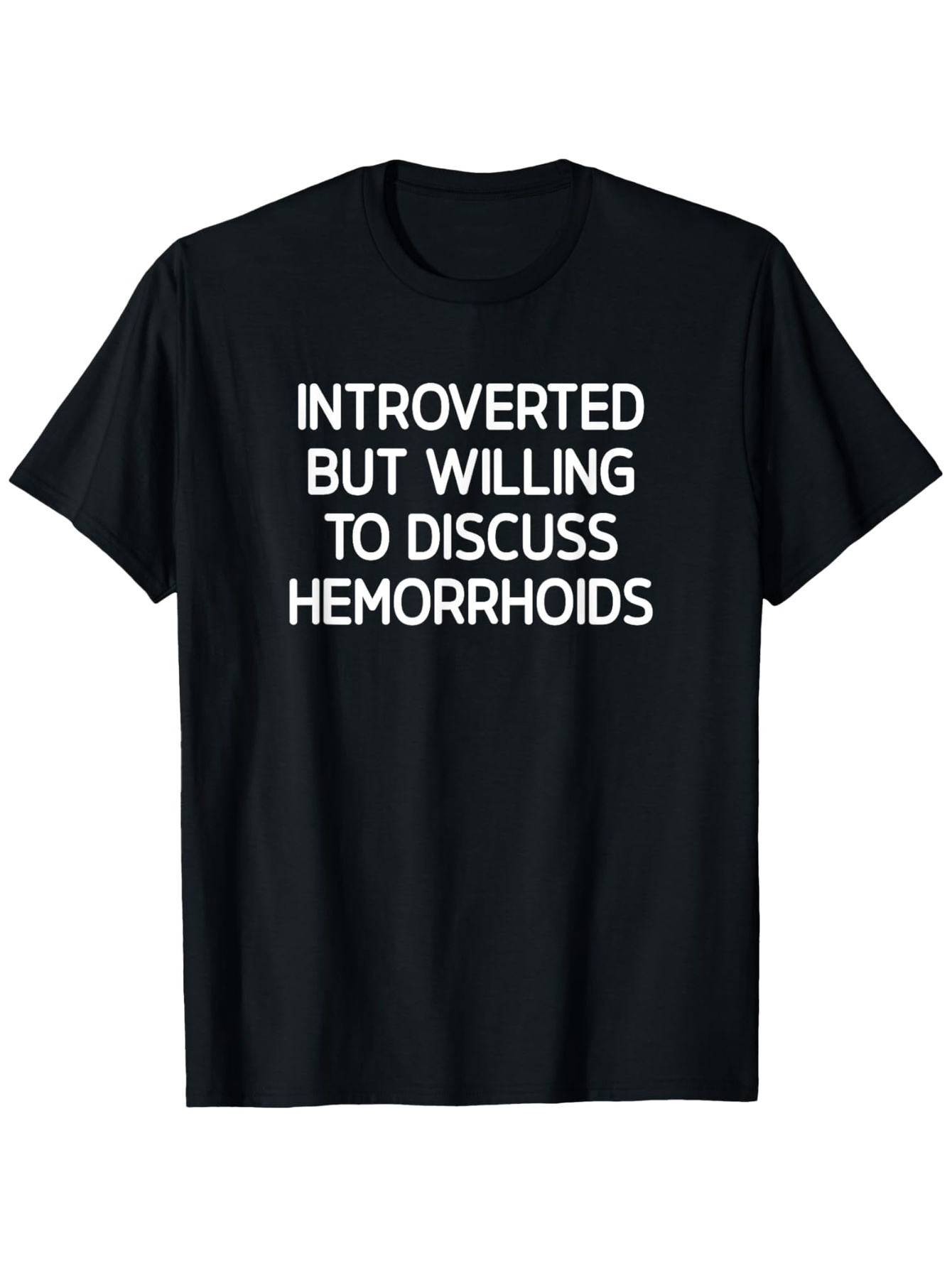 Men's Graphic T-Shirt Introverted But Willing To Discuss Hemorrhoids Bold Statement On Black Cotton T Shirt