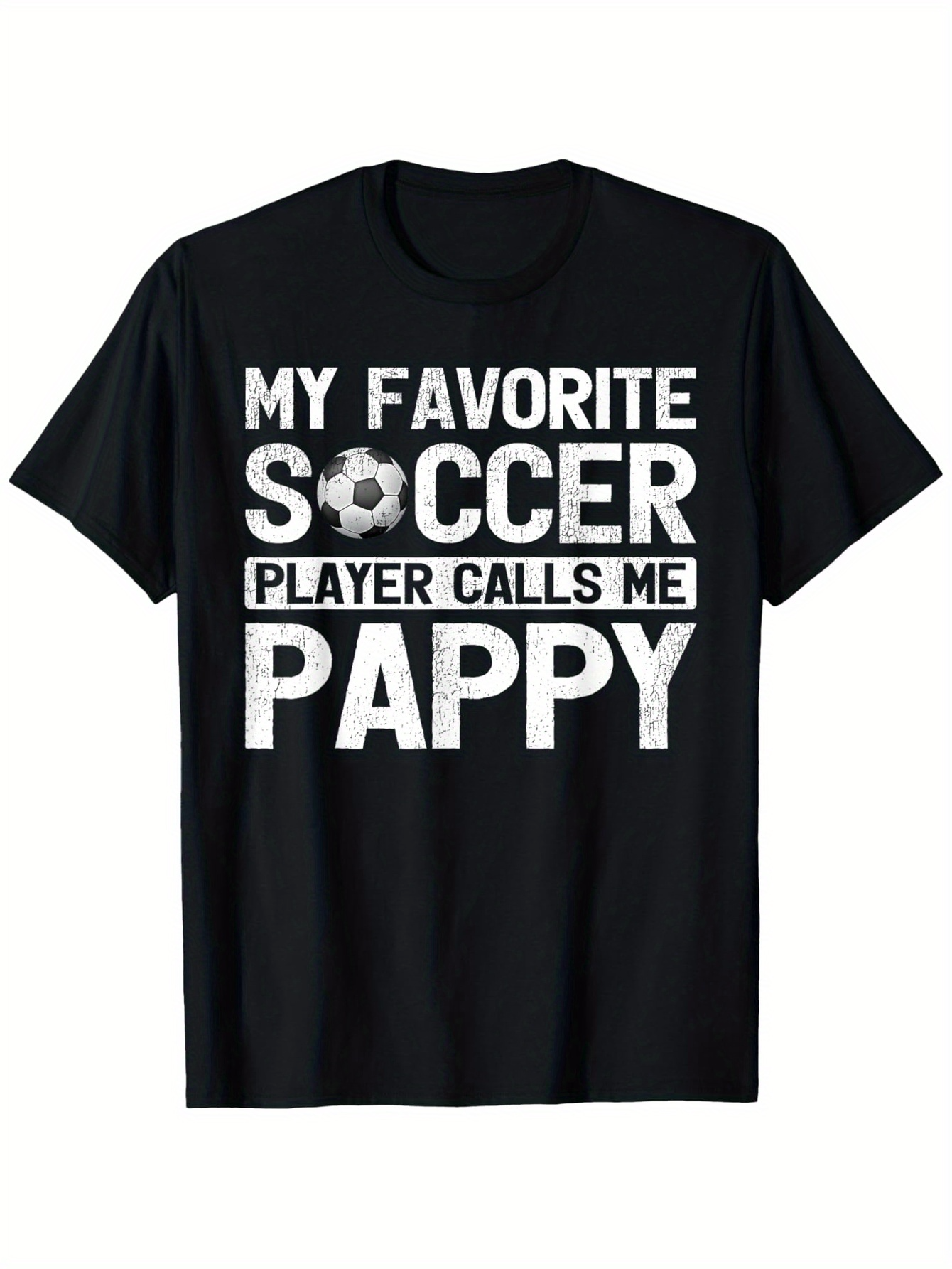 Men's Graphic T-Shirt My Favorite Soccer Player Calls Me Pappy Bold Lettering With Soccer Ball Motif Tee