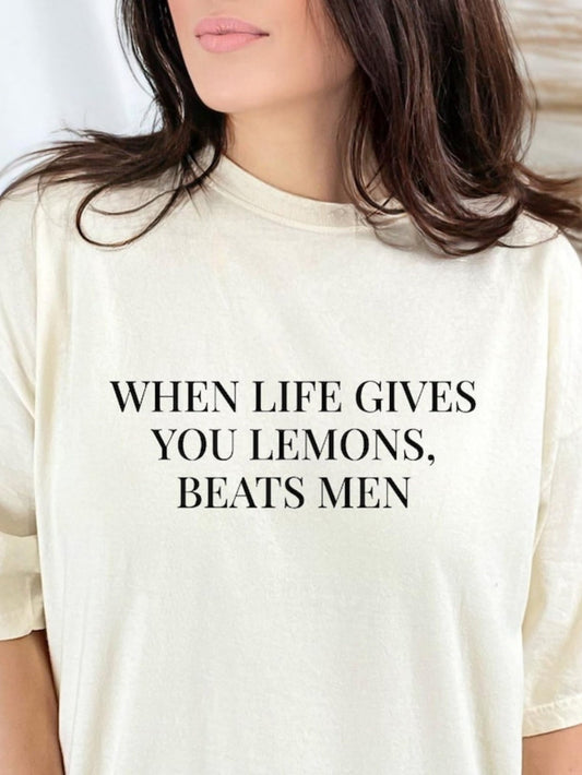 Women's Graphic T-Shirt When Life Gives You Lemons Beats Men Bold Black Lettering Statement T Shirt