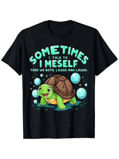 Men's Graphic T-Shirt Sometimes I Talk To Myself Smiling Turtle With Blue Floating Bubbles Water